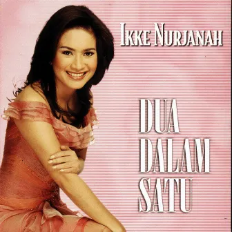 Dua Dalam Satu by Ikke Nurjanah