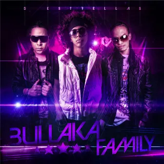 5 Estrellas by Bullaka Family