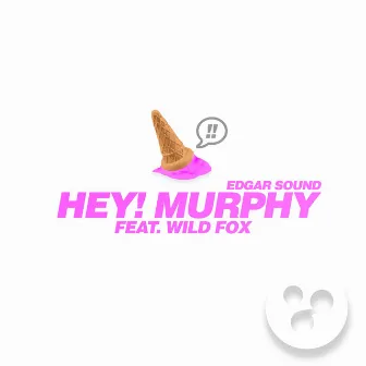 Hey! Murphy by Edgar Sound