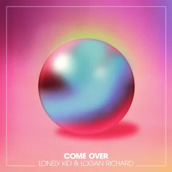 Come Over by Lonely Kid