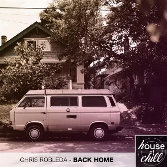 Back Home (Original Mix) by Chris Robleda