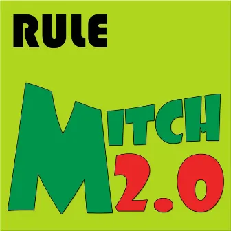 Mitch 2.0 by Rule