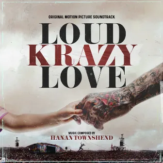 Loud Krazy Love (Original Motion Picture Soundtrack) by Hanan Townshend