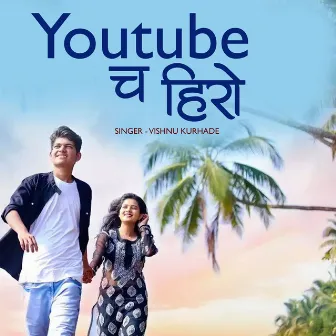 Youtube Cha Hero by Vishnu Kurhade