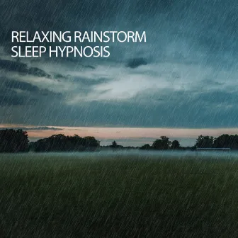 Relaxing Rainstorm: Sleep Hypnosis by Global Thunderstorm Project