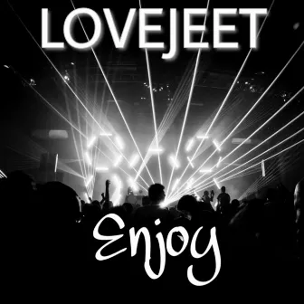 Enjoy by Lovejeet