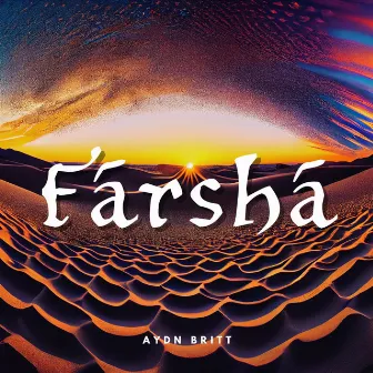 Fárshá by Aydn Britt