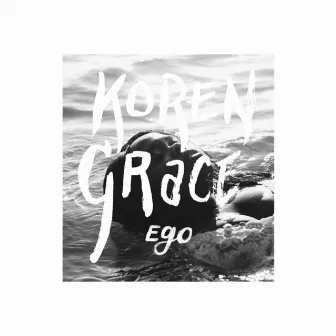 Ego by Koren Grace