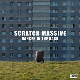 Dancer in the Dark by Scratch Massive