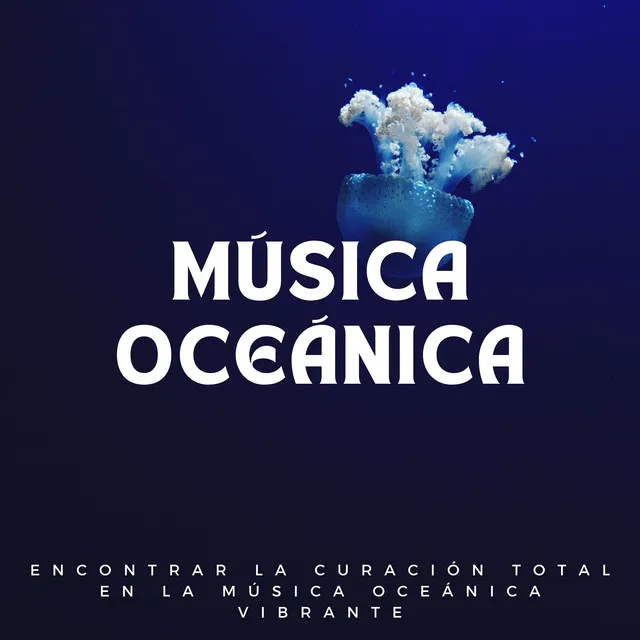 Encontrar La Curación Total En La Música Oceánica Vibrante