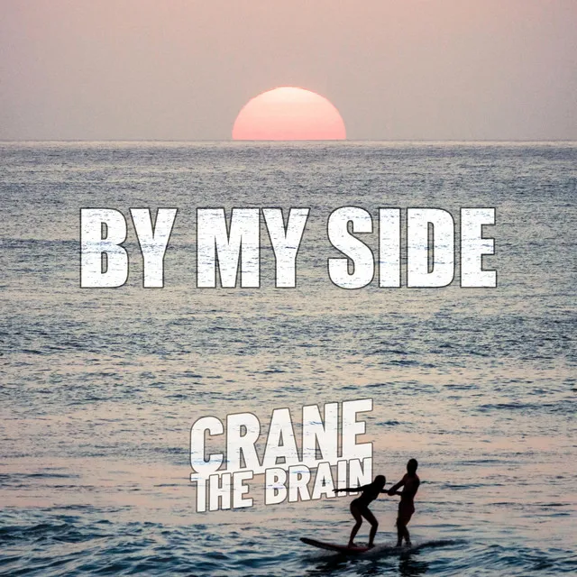 By My Side - crane the brain Edit