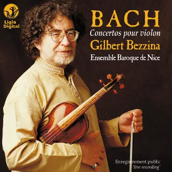 Bach : Concertos pour violon (Live) by Gilbert Bezzina