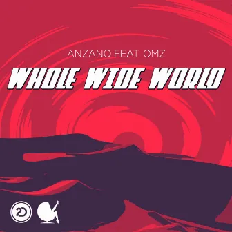 Whole Wide World (feat. OMZ) by Anzano