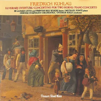 Elverhoj Overture/Concertino for Two Horns/Piano Concerto by Friedrich Kuhlau