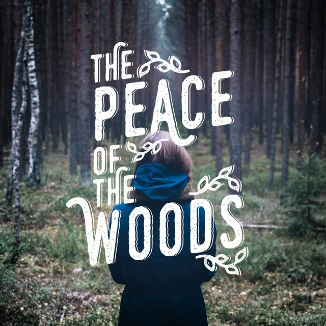 The Peace of the Woods