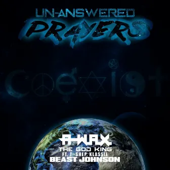 Un-Answered Prayers by A-w.a.x. The God King