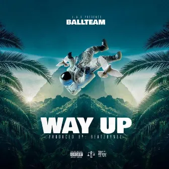 Way Up by B.a.L.L. Team