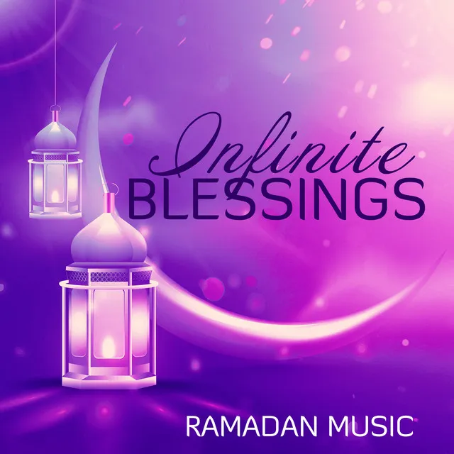 Infinite Blessings: 2023 Ramadan Instrumental Music for the Sacred Nights