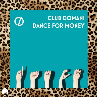 Dance for Money by Club Domani