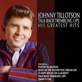 Talk Back Trembling Lips - His Greatest Hits by Johnny Tillotson