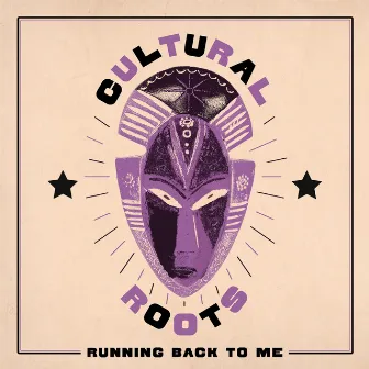 Running Back To Me by Cultural Roots