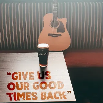 Give Us Our Good Times Back by The Rising Sons