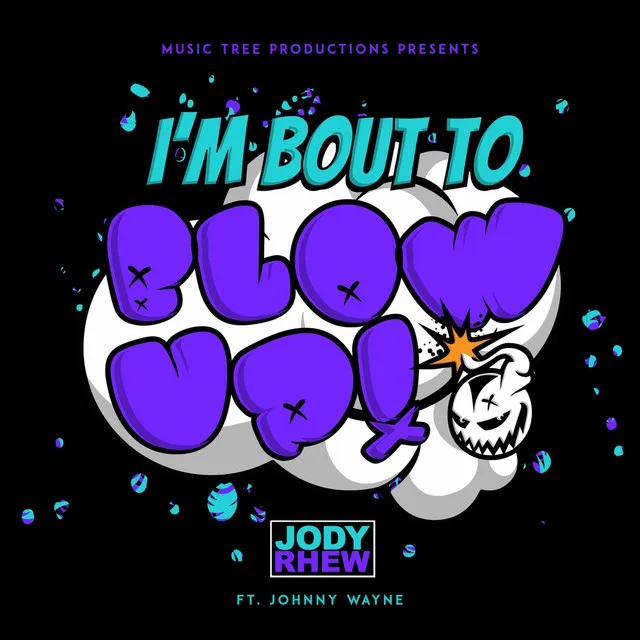 I'm 'Bout to Blow Up! (feat. Johnny Wayne)