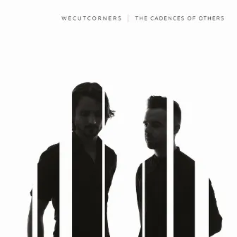 The Cadences Of Others by We Cut Corners