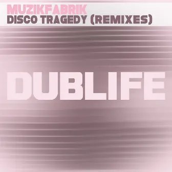 Disco Tragedy (Remixes) by Muzikfabrik