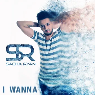 I Wanna by Sacha Ryan