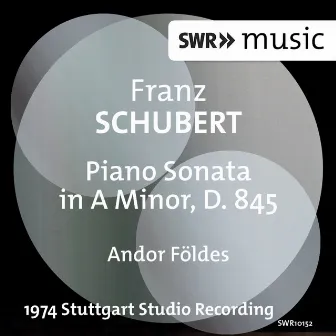 Schubert: Piano Sonata in A Minor, D. 845 by Andor Foldes