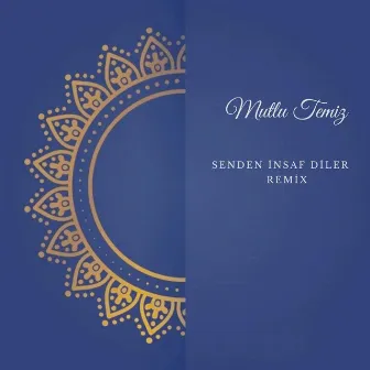 Senden İnsaf Diler (Remix) by Mutlu Temiz