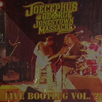 Live Bootleg, Vol. 2 by Joecephus And The George Jonestown Massacre