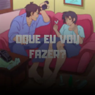 Oque eu vou fazer by apenas yumi