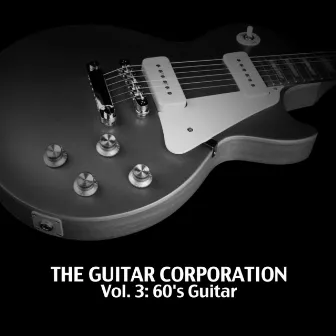 The Guitar Corporation, Vol. 3: 60's Guitar by The Guitar Corporation