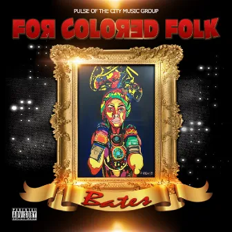 For Colored Folk by Bates