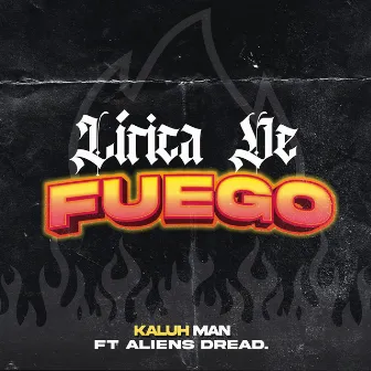 Lírica de Fuego by Kaluh Man