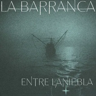 Entre La Niebla by La Barranca