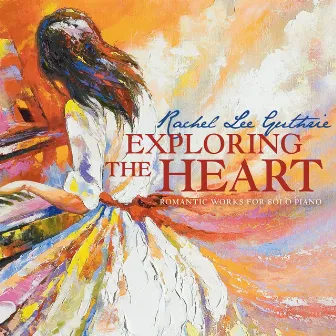 Rachel Lee Guthrie: Exploring the Heart by Rachel Lee Guthrie