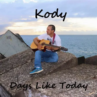 Days Like Today by Kody