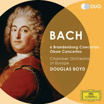 Bach, J.S.: 6 Brandenburg Concertos; Oboe Concertos by Douglas Boyd