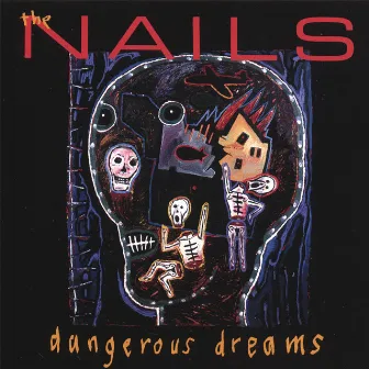 Dangerous Dreams by The Nails