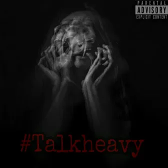 Talk Heavy by Therealadot Lildot