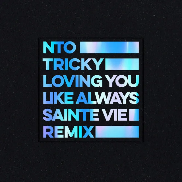 Loving You Like Always - Sainte Vie Remix