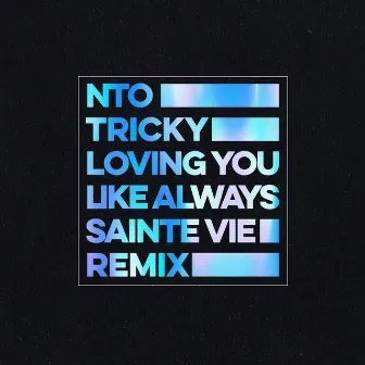 Loving You Like Always (Sainte Vie Remix) by NTO