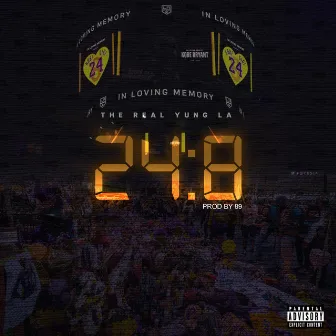 24:8 (Kobe Tribute) by The Real Yung La