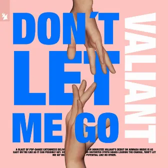 Don't Let Me Go by Valiant