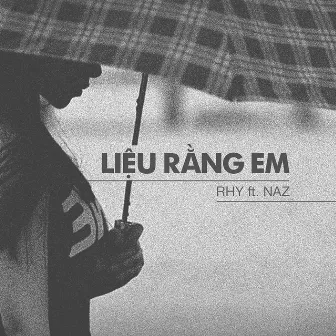 Liệu Rằng Em by Rhy Trương Luân