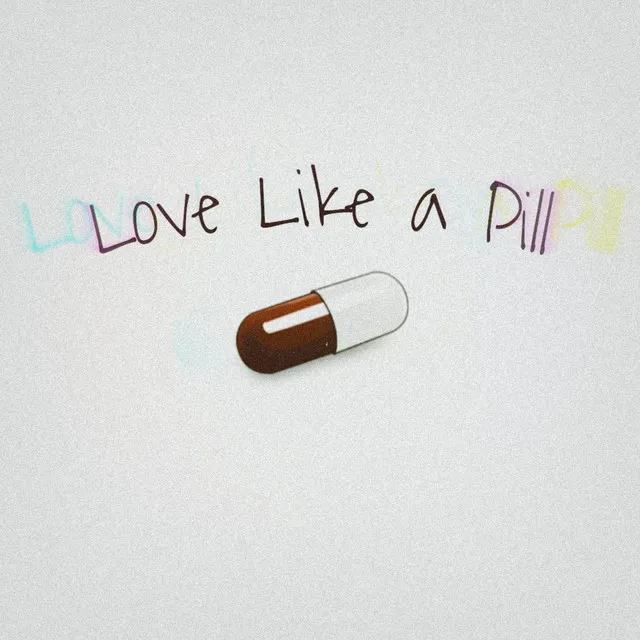 Love Like a Pill