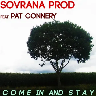 Come In And Stay by Sovrana Prod